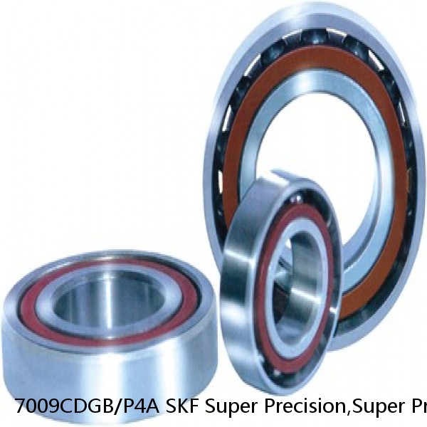 7009CDGB/P4A SKF Super Precision,Super Precision Bearings,Super Precision Angular Contact,7000 Series,15 Degree Contact Angle