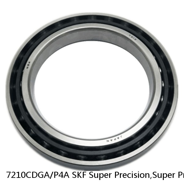 7210CDGA/P4A SKF Super Precision,Super Precision Bearings,Super Precision Angular Contact,7200 Series,15 Degree Contact Angle