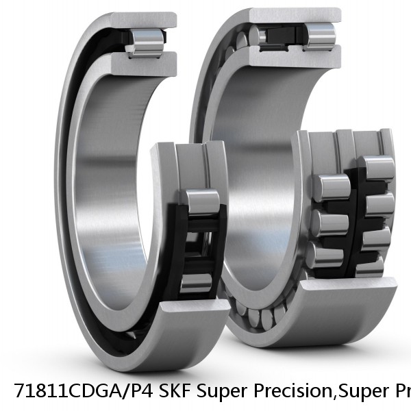 71811CDGA/P4 SKF Super Precision,Super Precision Bearings,Super Precision Angular Contact,71800 Series,15 Degree Contact Angle