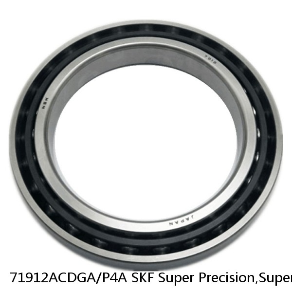 71912ACDGA/P4A SKF Super Precision,Super Precision Bearings,Super Precision Angular Contact,71900 Series,25 Degree Contact Angle