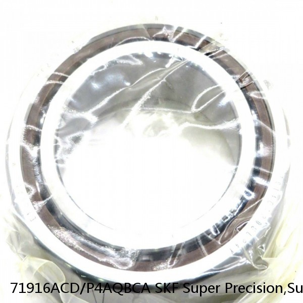 71916ACD/P4AQBCA SKF Super Precision,Super Precision Bearings,Super Precision Angular Contact,71900 Series,25 Degree Contact Angle