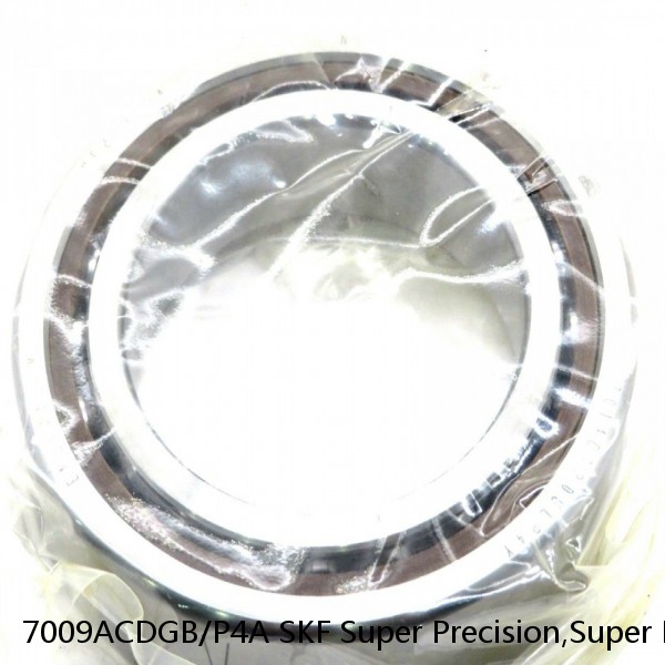 7009ACDGB/P4A SKF Super Precision,Super Precision Bearings,Super Precision Angular Contact,7000 Series,25 Degree Contact Angle