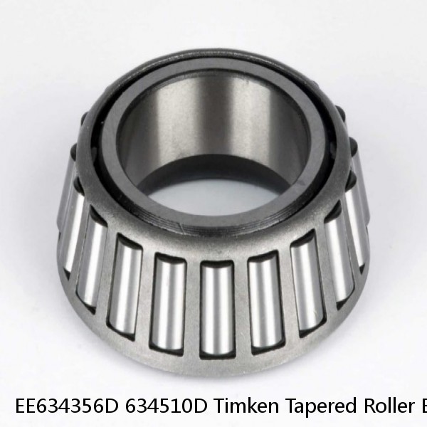 EE634356D 634510D Timken Tapered Roller Bearing