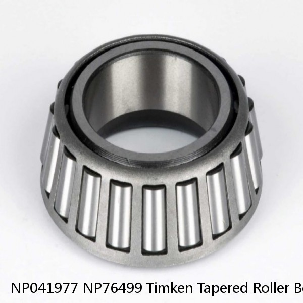 NP041977 NP76499 Timken Tapered Roller Bearing
